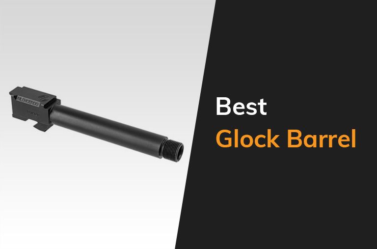Best Glock Barrel