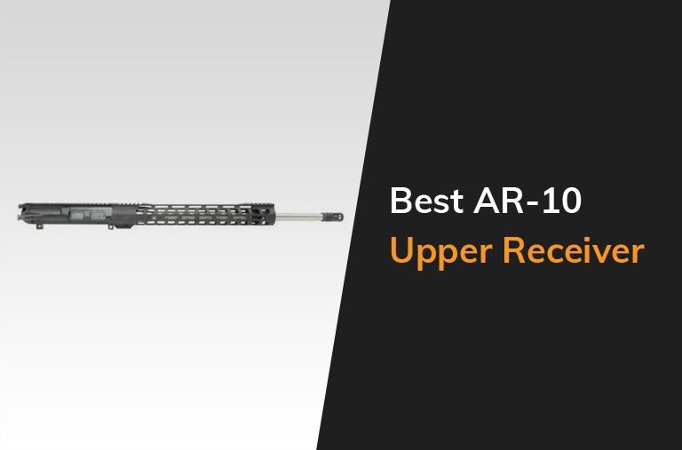 Best Ar 10 Upper Receiver